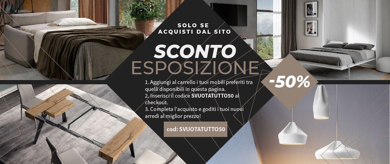 Banner promozionale Sconto Esposizione mobili -50% con codice SVUOTATUTTO50 per acquisti online. Collage con divano letto, letto a scomparsa, tavolo allungabile, lampade.